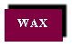 WAX